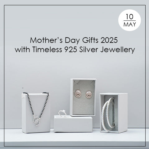 Celebrate Her Shine: Mother’s Day Gifts 2025 with Timeless 925 Silver Jewellery