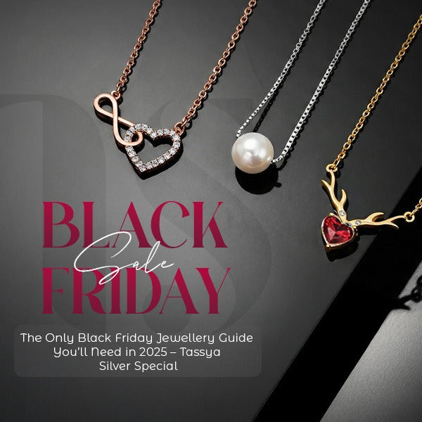 The Only Black Friday Jewellery Guide You’ll Need in 2025 – Tassya Silver Special