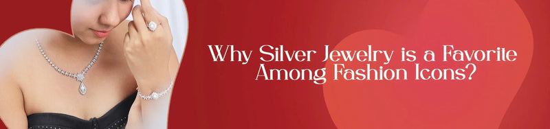 Silver Jewelry: The Timeless Choice of Fashion Icons - tassyasilver.com